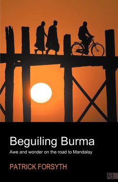 Beguiling Burma - awe and wonder on the road to Mandalay - Forsyth, Patrick