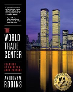 The World Trade Center (Classics of American Architecture) - Robins, Anthony W.