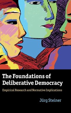 The Foundations of Deliberative Democracy - Steiner, Jürg