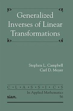 Generalized Inverses of Linear Transformations - Campbell, Stephen L; Meyer, Carl D