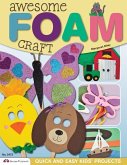 Awesome Foam Craft: Quick and Easy Kids' Projects
