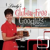 Lindy's Gluten-Free Goodies and More! Revised Edition Lindy's Gluten-Free Goodies and More! Revised Edition