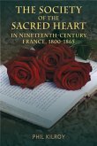 The Society of the Sacred Heart in Nineteenth-Century France, 1800-1865