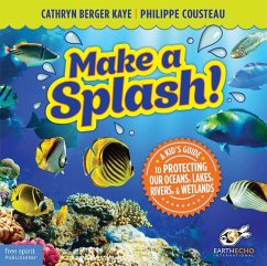 Make a Splash! - Berger Kaye, Cathryn; Cousteau, Philippe