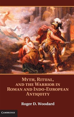 Myth, Ritual, and the Warrior in Roman and Indo-European Antiquity - Woodard, Roger D.