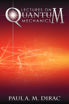 Lectures on Quantum Mechanics - Dirac, Paul A. M.