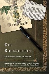 Die Botanikerin - Dahlhoff, Lena; Kentsch, Melanie Alexa; Kohlhase, Julia; Kükenshöner, Günter; Rohe, Alessa; Thiele, Laura