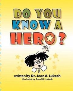 Do You Know a Hero? - Lukesh, Jean A.