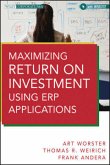 Maximizing Return on Investment Using ERP Applications Maximizing Return on Investment Using ERP Applications
