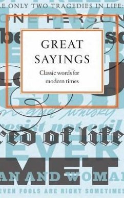 Great Sayings: Classic Words from Modern Times - Various