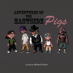 Adventures of the Eastside Pigs - Farhat, Michael