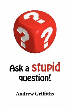 Ask a Stupid Question - Griffiths, Andrew Clive