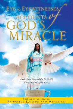Eye to Eyewitnesses and Accounts of God's Miracle - Jackson, Princella