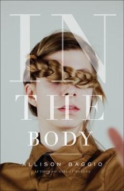 In the Body: A Collection of Short Stories and a Novella - Baggio, Allison