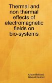 Thermal and non thermal effects of electromagnetic fields in bio-systems