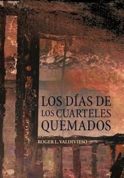 Los D as de Los Cuarteles Quemados - Valdivieso, Roger L.