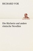 Die Rächerin und andere römische Novellen