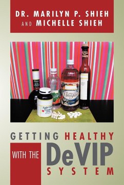 Getting Healthy with the Devip System - Shieh, Marilyn P.; Shieh, Michelle