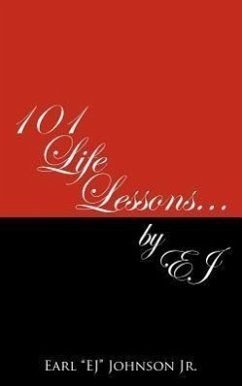101 Life Lessons . . . by Ej - Johnson, Jr. Earl