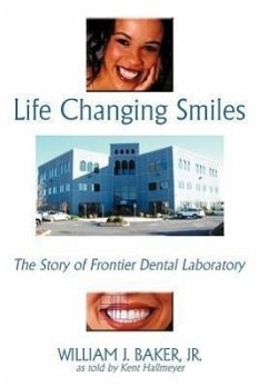 Life Changing Smiles - Baker Jr, William J.