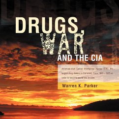 Drugs, War and the CIA - Parker, Warren K.