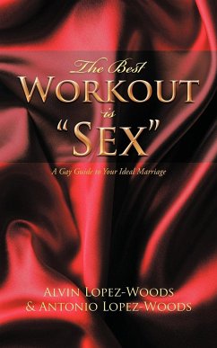 The Best Workout Is Sex - Lopez-Woods, Alvin; Lopez-Woods, Antonio