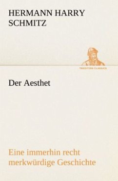 Der Aesthet - Schmitz, Hermann H.