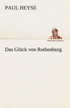 Das Glück von Rothenburg - Heyse, Paul