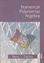 Numerical Polynomial Algebra - Stetter, Hans J
