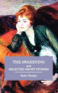 The Awakening and Selected Short Stories - Chopin, Kate