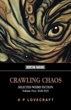 Crawling Chaos Volume Two: Selected Weird Fiction, 1928-1935 - Lovecraft, H. P.
