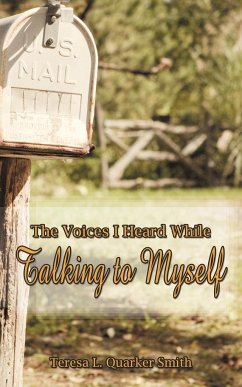 The Voices I Heard While Talking to Myself - Smith, Teresa L. Quarker
