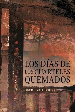 Los D as de Los Cuarteles Quemados - Valdivieso, Roger L.