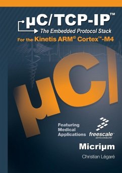 uC/TCP-IP, The Embedded Protocol Stack for the Kinetis ARM Cortex-M4 - Legare, Christian
