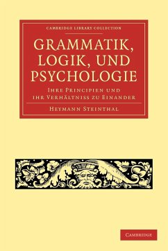 Grammatik, Logik, Und Psychologie - Steinthal, Heymann