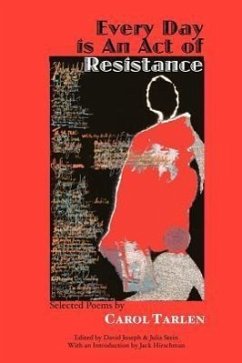 Every Day is an Act of Resistance - Tarlen, Carol