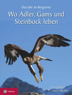 Wo Adler, Gams und Steinbock leben - Hofer, Erwin Wo Adler, Gams und Steinbock leben - Hofer, Erwin