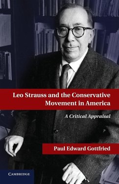 Leo Strauss and the Conservative Movement in America - Gottfried, Paul E.