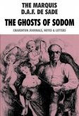 The Ghosts of Sodom: The Marquis D.A.F. de Sade: Charenton Journals, Notes & Letters