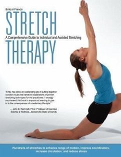 Stretch Therapy: A Comprehensive Guide to Individual and Assisted Stretching - Francis, Emily