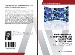 Medienselektion, Mediendeutung und beabsichtigte Medienwirkung