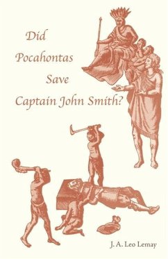 Did Pocahontas Save Captain John Smith? - Lemay, J A Leo