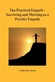 The Practical Empath - Surviving and Thriving as a Psychic Empath