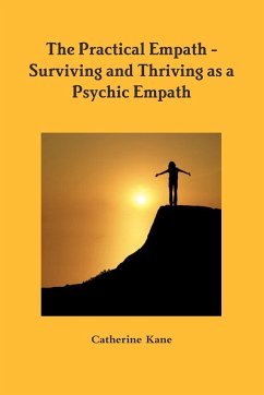 The Practical Empath - Surviving and Thriving as a Psychic Empath - Kane, Catherine