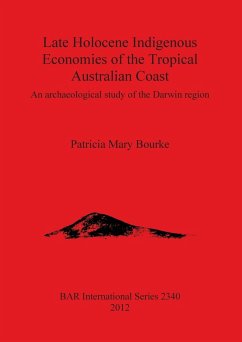 Late Holocene Indigenous Economies of the Tropical Australian Coast - Bourke, Patricia Mary