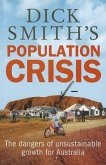 Dick Smith's Population Crisis: The Dangers of Unsustainable Growth for Australia
