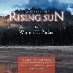 To Chase the Rising Sun - Parker, Warren K.