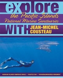 Explore the Pacific Islands National Marine Sanctuaries with Jean-Michel Cousteau - Cousteau, Jean-Michel; McGuire, Maria