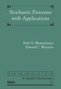 Stochastic Processes with Applications - Bhattacharya, Rabi N; Waymire, Edward C
