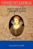 Conquistadoras: Mujeres heroicas de la conquista de América (Spanish Edition)